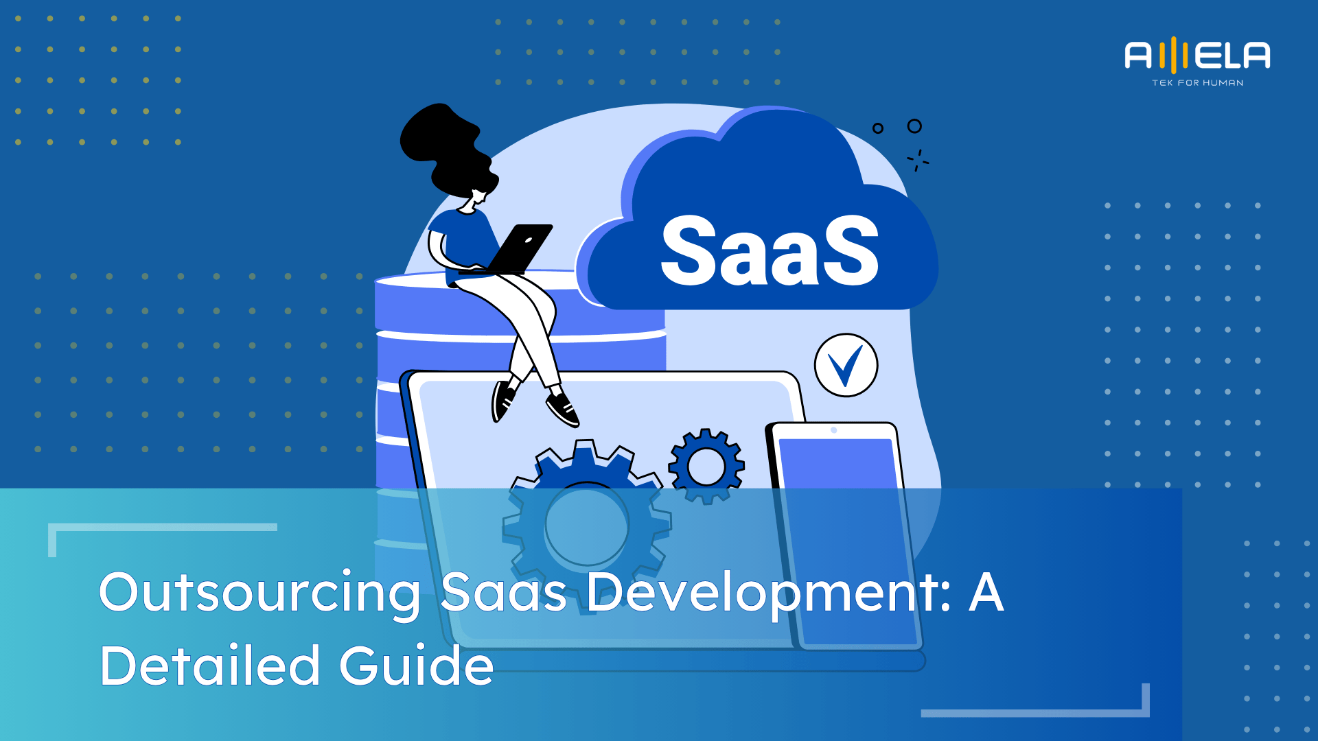 Outsourcing Saas Development: Guides, Tips & Costs in 2025